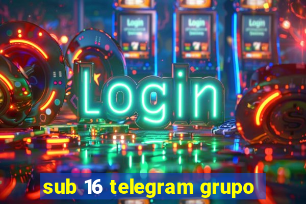 sub 16 telegram grupo